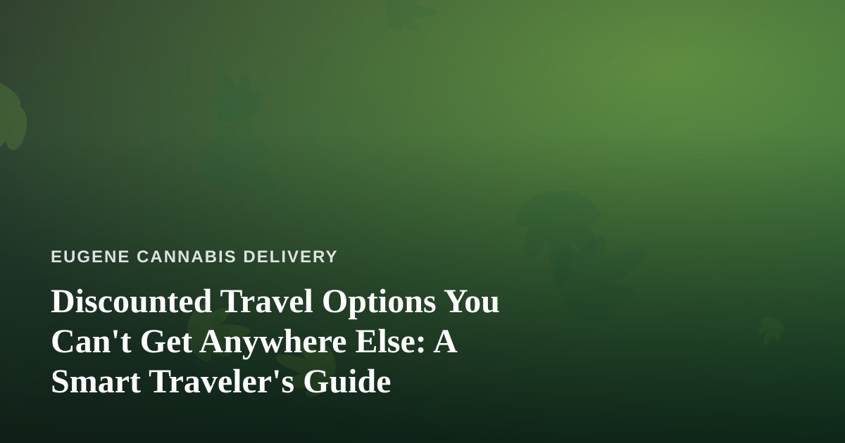 Discounted Travel Options You Can’t Get Anywhere Else: A Smart Traveler’s Guide