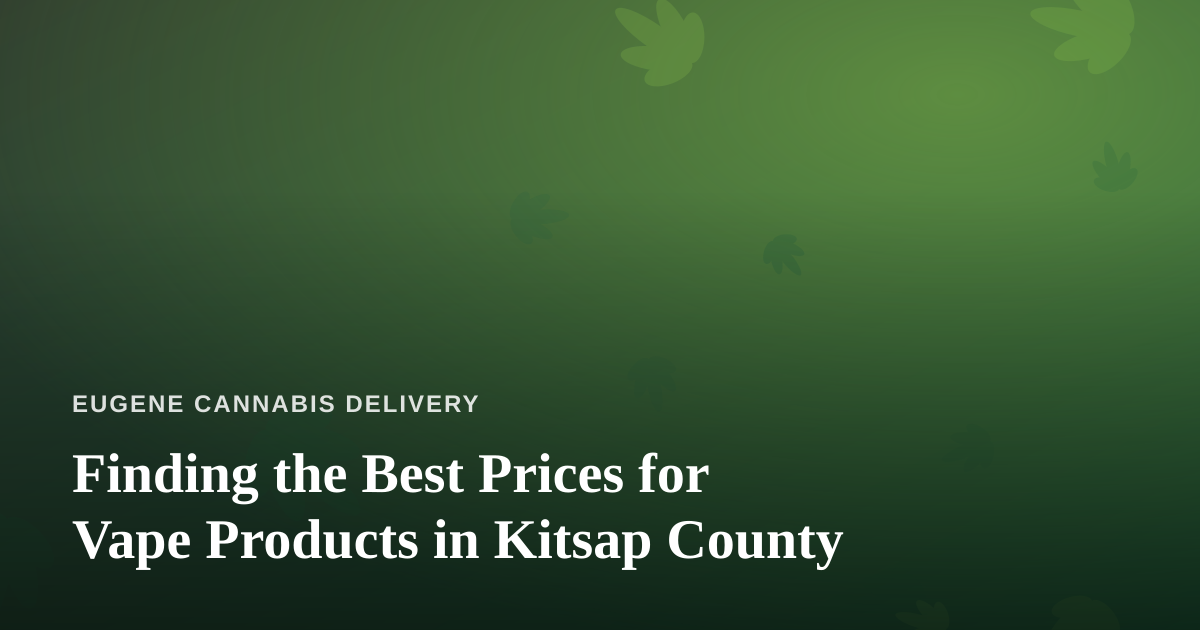 Finding the Best Prices for Vape Products in Kitsap County