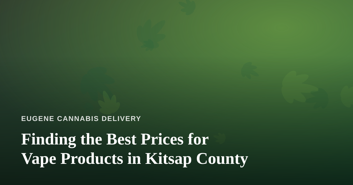 Finding the Best Prices for Vape Products in Kitsap County
