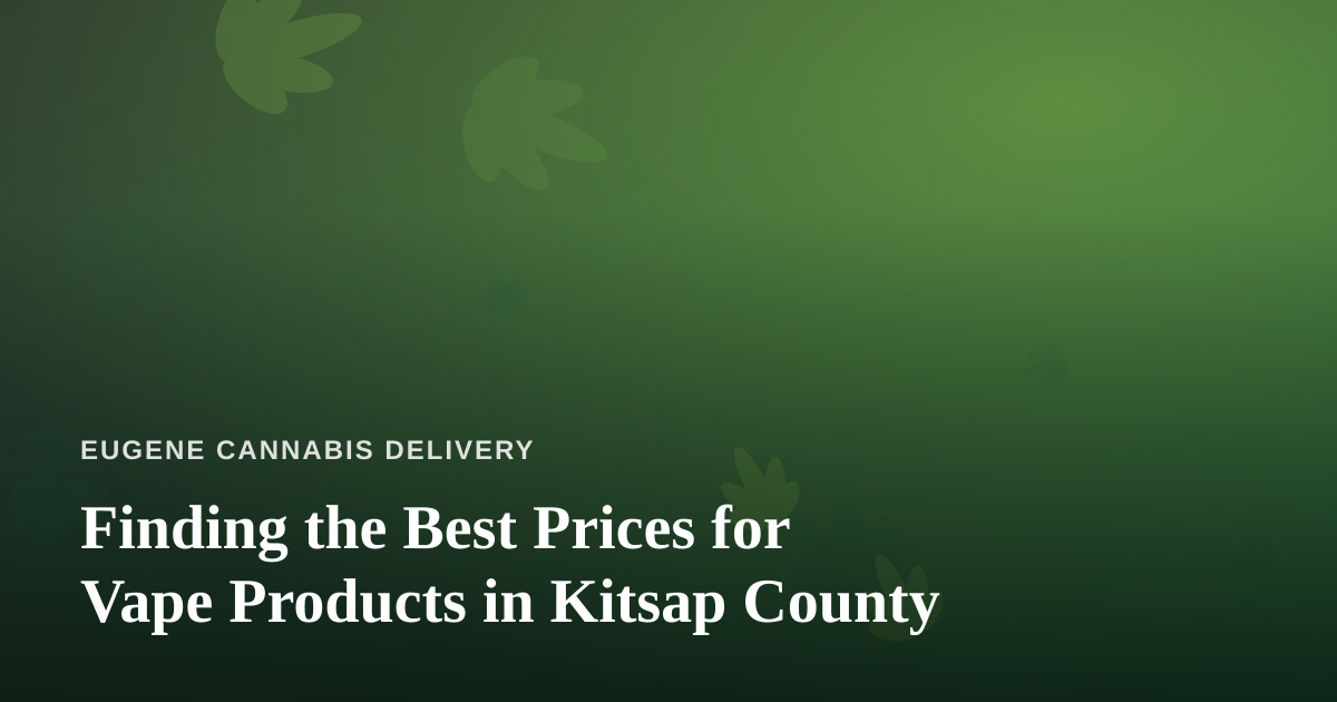 Finding the Best Prices for Vape Products in Kitsap County