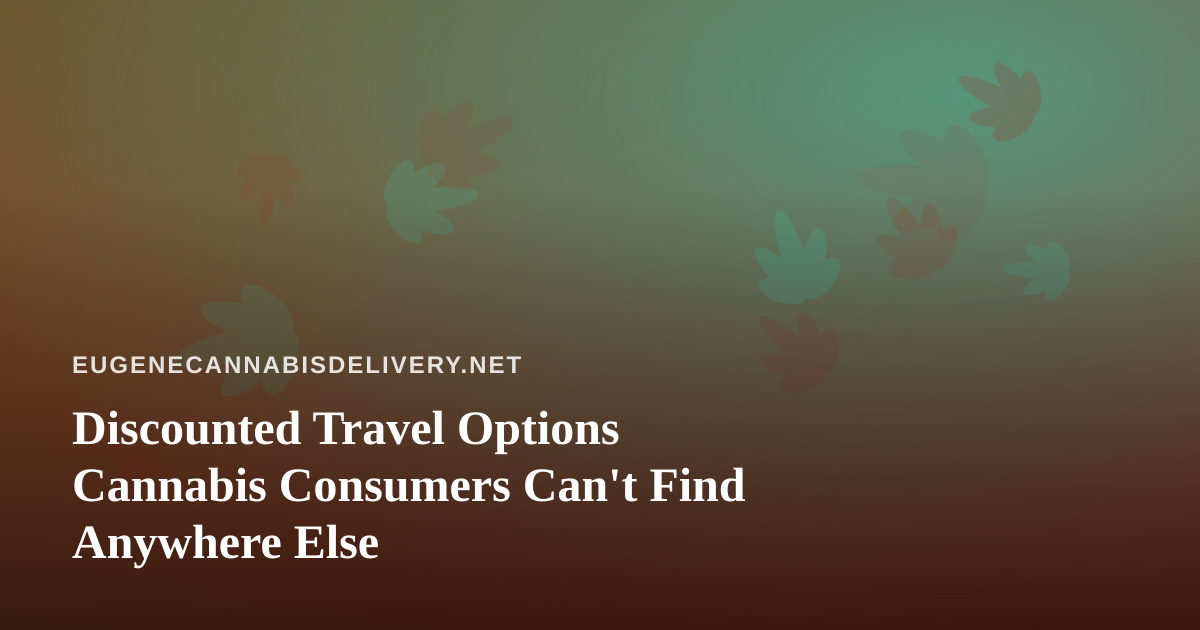 Discounted Travel Options Cannabis Consumers Can’t Find Anywhere Else