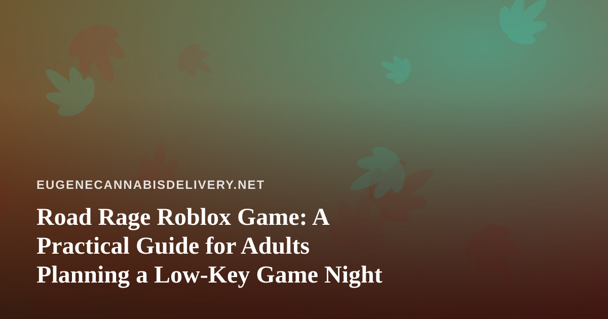 Road Rage Roblox Game: A Practical Guide for Adults Planning a Low-Key Game Night